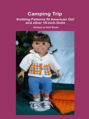 cover image of Camping Trip, Knitting Patterns fit American Girl and other 18-Inch Dolls